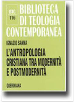 ANTROPOLOGIA CRISTIANA TRA MODERNITA' E POSTMODERNITA' (L')