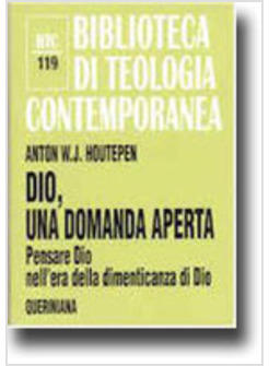 DIO UNA DOMANDA APERTA PENSARE DIO NELL'ERA DELLA DIMENTICANZA DI DIO