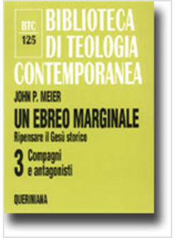 UN EBREO MARGINALE 3 RIPENSARE IL GESU' STORICO