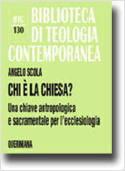 CHI E' LA CHIESA? UNA CHIAVE ANTROPOLOGICA E SACRAMENTALE PER L'ECCLESIOLOGIA