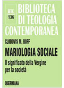 MARIOLOGIA SOCIALE. IL  SIGNIFICATO DELLA VERGINE PER SOCIETA'