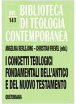 CONCETTI TEOLOGICI FONDAMENTALI DELL'ANTICO E DEL NUOVO TESTAMENTO (I)