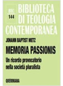 MEMORIA PASSIONIS UN RICORDO PROVOCATORIO NELLA SOCIETA' PLURALISTA