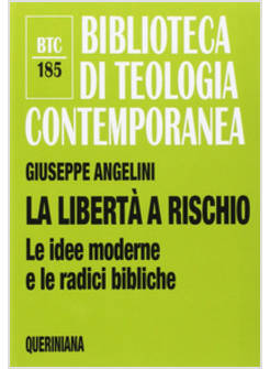 LA LIBERTA' A RISCHIO. LE IDEE MODERNE E LE RADICI BIBLICHE