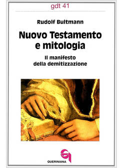 NUOVO TESTAMENTO E MITOLOGIA IL MANIFESTO DELLA DEMITIZZAZIONE