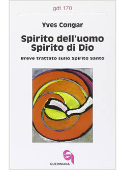 SPIRITO DELL'UOMO SPIRITO DI DIO BREVE TRATTATO SULLO SPIRITO SANTO
