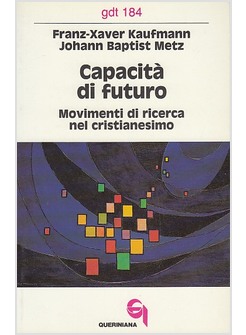 CAPACITA' DI FUTURO MOVIMENTI DI RICERCA NEL CRISTIANESIMO
