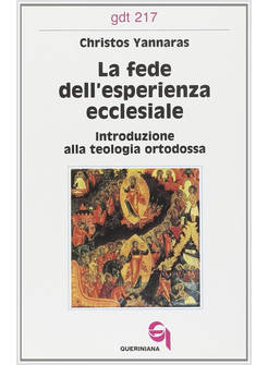 FEDE DELL'ESPERIENZA ECCLESIALE INTRODUZIONE ALLA TEOLOGIA ORTODOSSA (LA)
