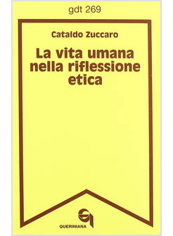 VITA UMANA NELLA RIFLESSIONE ETICA (LA)
