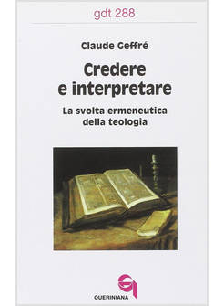 CREDERE E INTERPRETARE LA SVOLTA ERMENEUTICA DELLA TEOLOGIA