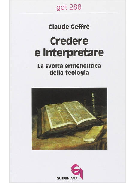 CREDERE E INTERPRETARE LA SVOLTA ERMENEUTICA DELLA TEOLOGIA