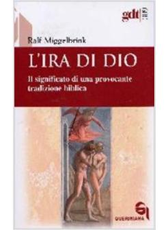 IRA DI DIO IL SIGNIFICATO DI UNA PROVOCANTE TRADIZIONE BIBLICA (L')