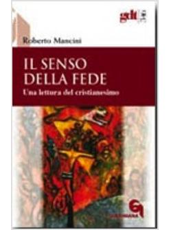 SENSO DELLA FEDE UNA LETTURA DEL CRISTIANESIMO