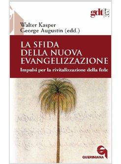 LA SFIDA DELLA NUOVA EVANGELIZZAZIONE IMPULSI PER LA RIVITALIZZAZIONE DELLA FEDE