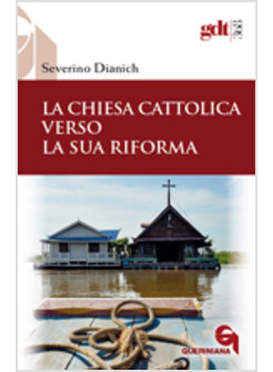 LA CHIESA CATTOLICA VERSO LA SUA RIFORMA