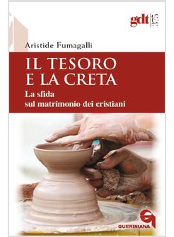 IL TESORO E LA CRETA. LA SFIDA SUL MATRIMONIO DEI CRISTIANI