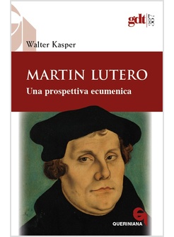 MARTIN LUTERO. UNA PROSPETTIVA ECUMENICA