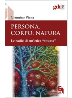 PERSONA, CORPO, NATURA. LE RADICI DI UN'ETICA «SITUATA»