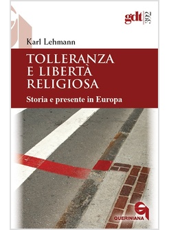 TOLLERANZA E LIBERTA' RELIGIOSA. STORIA E PRESENTE IN EUROPA