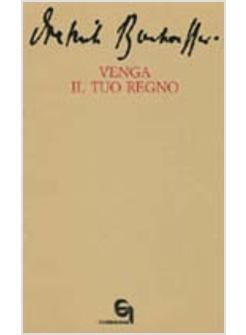 VENGA IL TUO REGNO*LE DIECI PAROLE DEL SIGNORE PRIMA TAVOLA LA PREGHIERA DELLA