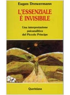 ESSENZIALE E' INVISIBILE UNA INTERPRETAZIONE PSICANALITICA DEL PICCOLO PRINCIPE