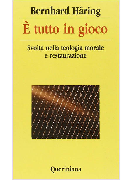 È TUTTO IN GIOCO SVOLTA NELLA TEOLOGIA MORALE E RESTAURAZIONE