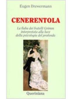 CENERENTOLA LA FIABA DEI FRATELLI GRIMM INTERPRETATA ALLA LUCE DELLA PSICOLOGIA