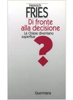 DI FRONTE ALLA DECISIONE LE CHIESE DIVENTANO SUPERFLUE?