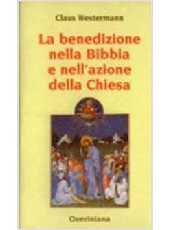 BENEDIZIONE NELLA BIBBIA E NELL'AZIONE DELLA CHIESA (LA)