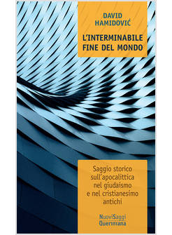 L'INTERMINABILE FINE DEL MONDO SAGGIO STORICO SULL'APOCALITTICA NEL GIUDAISMO