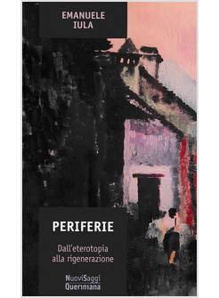 PERIFERIE. DALL'ETEROTOPIA ALLA RIGENERAZIONE