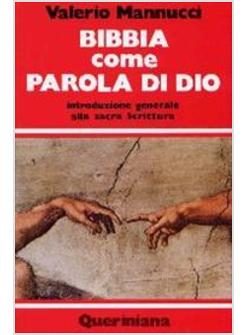 BIBBIA COME PAROLA DI DIO INTRODUZIONE GENERALE ALLA SACRA SCRITTURA