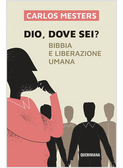 DIO DOVE SEI? BIBBIA E LIBERAZIONE UMANA