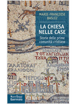 LA CHIESA NELLE CASE STORIA DELLE PRIME COMUNITA' CRISTIANE (DAL I AL III SECOLO