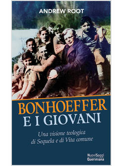 BONHOEFFER E I GIOVANI UNA VISIONE TEOLOGICA DELLA SEQUELA E DELLA VITA COMUNE