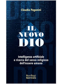 IL NUOVO DIO. INTELLIGENZA ARTIFICIALE E RICERCA DEL SENSO RELIGIOSO DELL'ESSERE