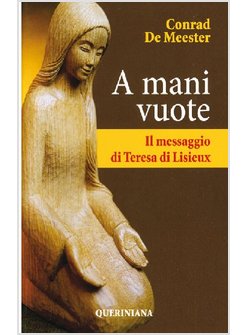 A MANI VUOTE IL MESSAGGIO DI TERESA DI LISIEUX