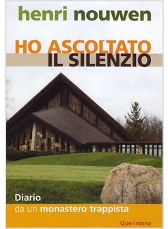 HO ASCOLTATO IL SILENZIO DIARIO DA UN MONASTERO TRAPPISTA