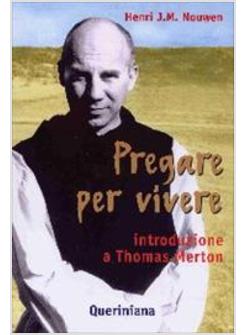 PREGARE PER VIVERE INTRODUZIONE A THOMAS MERTON