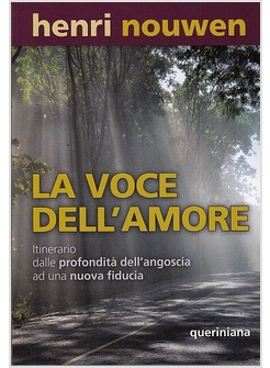 VOCE DELL'AMORE ITINERARIO DALLE PROFONDITA' DELL'ANGOSCIA AD UNA NUOVA FIDUCIA