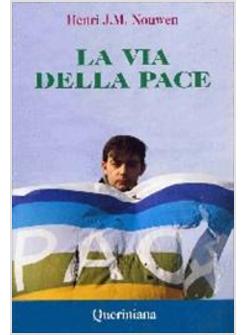 VIA DELLA PACE SCRITTI SULLA PACE E SULLA GIUSTIZIA (LA)