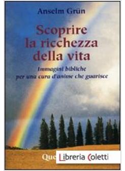SCOPRIRE LA RICCHEZZA DELLA VITA IMMAGINI BIBLICHE PER UNA CURA D'ANIME CHE