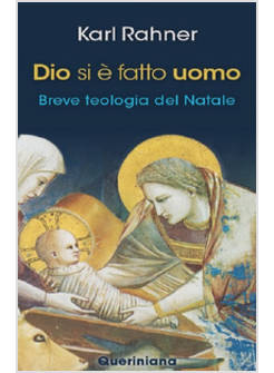 DIO SI E' FATTO UOMO. BREVE TEOLOGIA SUL NATALE