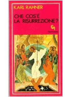 CHE COS'E' LA RISURREZIONE? MEDITAZIONI SUL VENERDI' SANTO E SULLA PASQUA