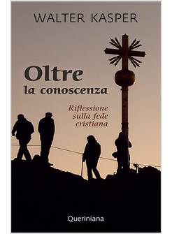 OLTRE LA CONOSCENZA RIFLESSIONE SULLA FEDE CRISTIANA