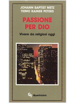 PASSIONE PER DIO. VIVERE DA RELIGIOSI OGGI