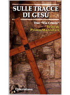 SULLE TRACCE DI GESU' DUE "VIA CRUCIS"