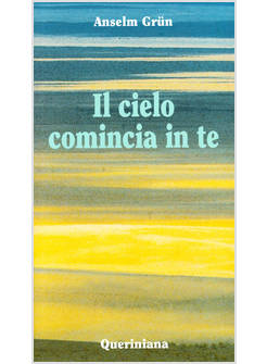 IL CIELO COMINCIA IN TE L'ATTUALITA' DELLA SAPIENZA DEI PADRI DEL DESERTO 