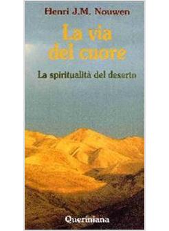 LA VIA DEL CUORE LA SPIRITUALITA' DEL DESERTO 