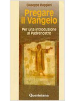PREGARE IL VANGELO PER UNA INTRODUZIONE AL PADRENOSTRO